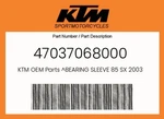 Ktm Genuine Bearing Sleeve 85 Sx 2003 - 47037068000. Fixed Price $8.94.