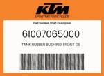 Ktm Genuine Tank Rubber Bushing Front 05 - 61007065000. Fixed Price $9.55.