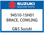 Suzuki Oem Part 94510-15H01 Brace, Cowling. Fixed Price $414.10.