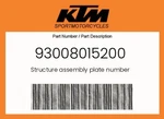 Ktm Genuine Structure Assembly Plate Number - 93008015200. Fixed Price $32.93.