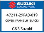 Suzuki Oem Part 47211-29FA0-019 Cover Frame (black). Fixed Price $76.08.