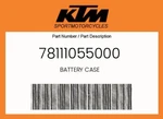 Ktm Genuine Battery Case - 78111055000. Fixed Price $9.47.