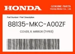 Honda Genuine Cover, R. Mirror (TYPE6) 88135-MKC-A00ZF. Fixed Price $114.66.
