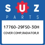 17760-29FS0-30H Suzuki Cover Comp,radiator,r 1776029FS030H, New Genuine Oem Part. Fixed Price $198.47.