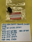 New Oem Suzuki Frame Cover Knob (47130-33101) GT380 GT550 RE5 JR50 SP370 SP400. Fixed Price $16.95.
