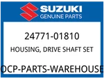 Suzuki Oem Part 24771-01810 Housing,drive Shaft Set. Fixed Price $146.87.