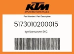 Ktm Genuine Ignitioncover Exc - 5173010200015. Fixed Price $93.49.