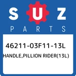 46211-03F11-13L Suzuki Handle,pillion RIDER(13L) 4621103F1113L, New Genuine Oem. Fixed Price $295.69.
