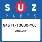 94671-10G00-Y0J Suzuki Panel,fr 9467110G00Y0J, New Genuine Oem Part. Fixed Price $79.68.