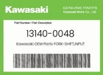 Kawasaki Genuine Fork-shift,input 13140-0048. Fixed Price $111.42.
