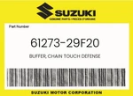 Suzuki Genuine Buffer, Chain Touch Defense 61273-29F20. Fixed Price $78.26.