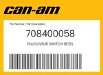Can-am Genuine Enjoliveur Switch Bezel 708400058. Fixed Price $16.03.
