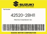 Suzuki Genuine Protector,front Rh 42520-28H11. Fixed Price $21.18.