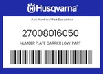Husqvarna Genuine Number Plate Carrier Low. Part - 27008016050. Fixed Price $40.83.