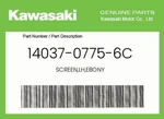 Kawasaki Genuine Screen,lh,ebony 14037-0775-6C. Fixed Price $25.46.