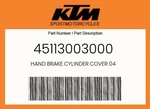Ktm Genuine Hand Brake Cylinder Cover 04 - 45113003000. Fixed Price $6.37.