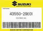 Suzuki Genuine Footrest, Rh 43550-29E01. Fixed Price $102.38.