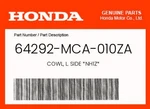 Honda Genuine Cowl, L. Side *NH1Z* 64292-MCA-010ZA. Fixed Price $557.94.