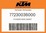 Ktm Genuine Cylinder Head Gasket - 77230036000. Fixed Price $61.83.