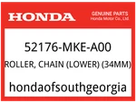 Honda Oem Part 52176-MKE-A00 Roller, Chain (lower) (34MM). Fixed Price $58.35.