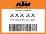 Ktm Genuine Air Filter LC8 03 - 60006015000. Fixed Price $51.13.