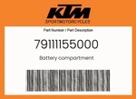Ktm Genuine Battery Compartment - 79111155000. Fixed Price $32.57.