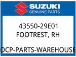 Suzuki Oem Part 43550-29E01 Footrest Fr. Fixed Price $98.15.