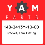 14B-2413Y-10-00 Yamaha Bracket, Tank Fitting 14B2413Y1000, New Genuine Oem Part. Fixed Price $52.94.