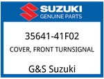 Suzuki Oem Part 35641-41F02 Cover,front Turnsignal. Fixed Price $97.42.
